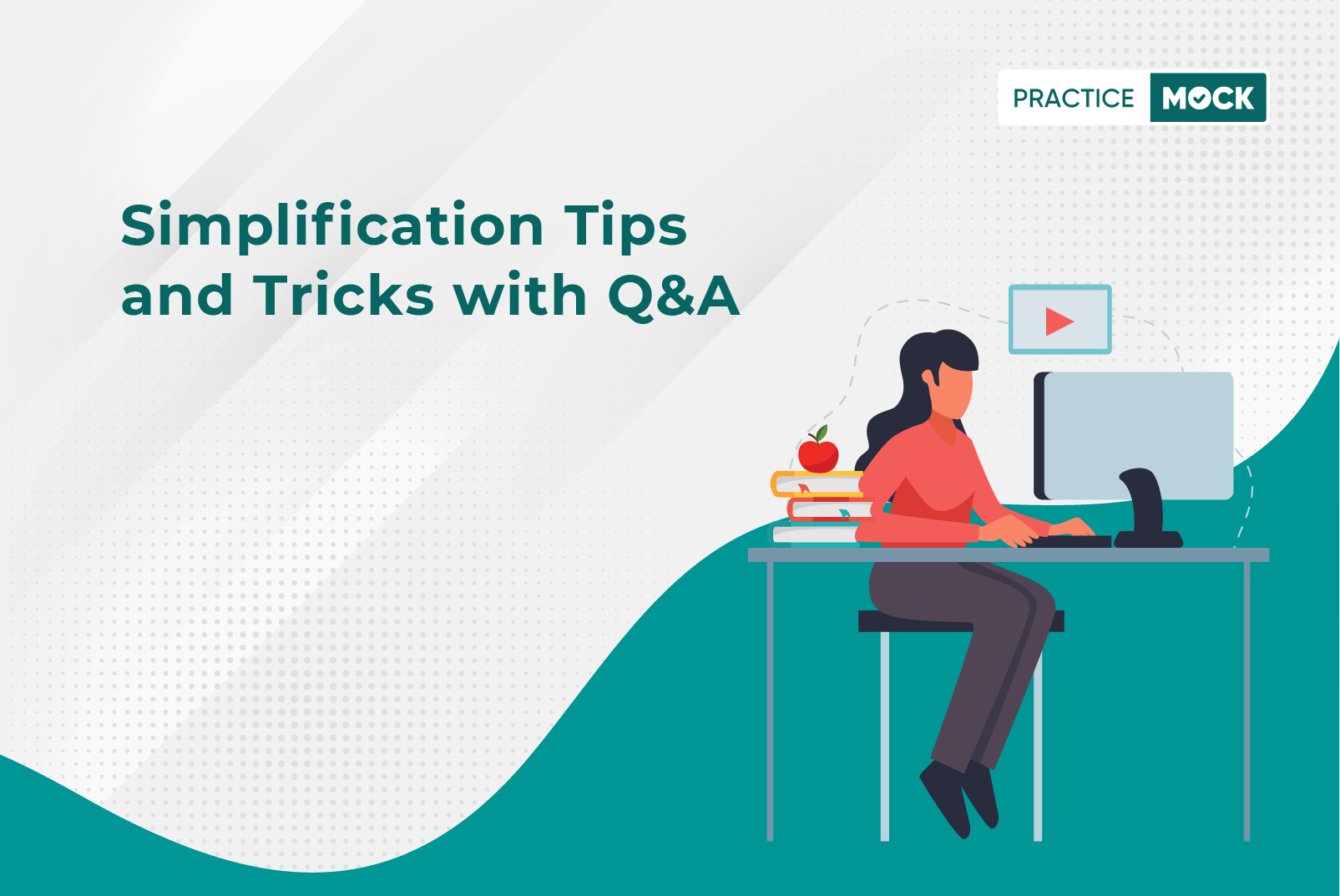 Simplification Tips and Tricks with Q&A