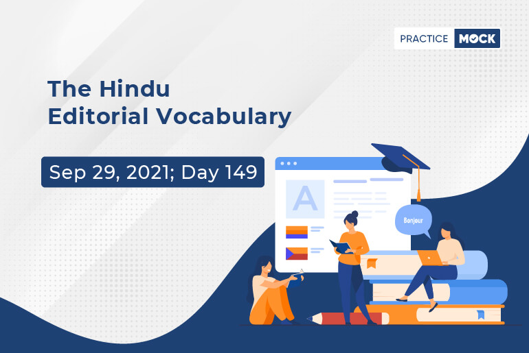 The Hindu Editorial Vocabulary– Sep 29, 2021; Day 149