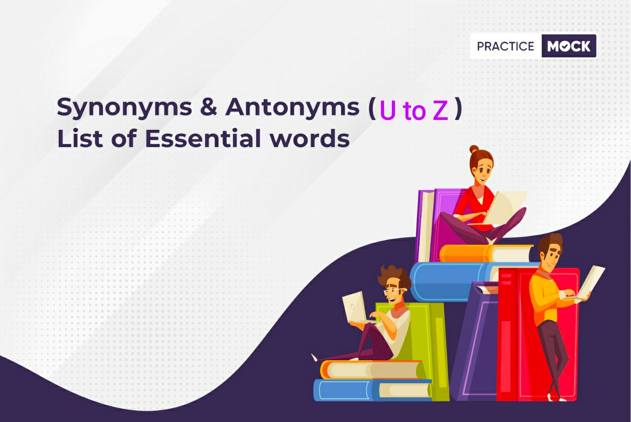 Synonyms & Antonyms (U to Z)-All Imp. Vocab for All Bank Exams