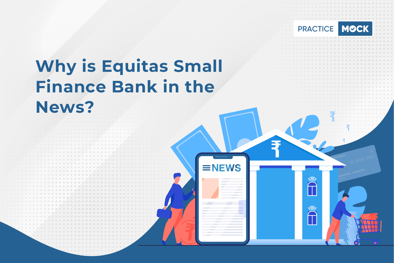 Why is Equitas Small Finance Bank in the news?