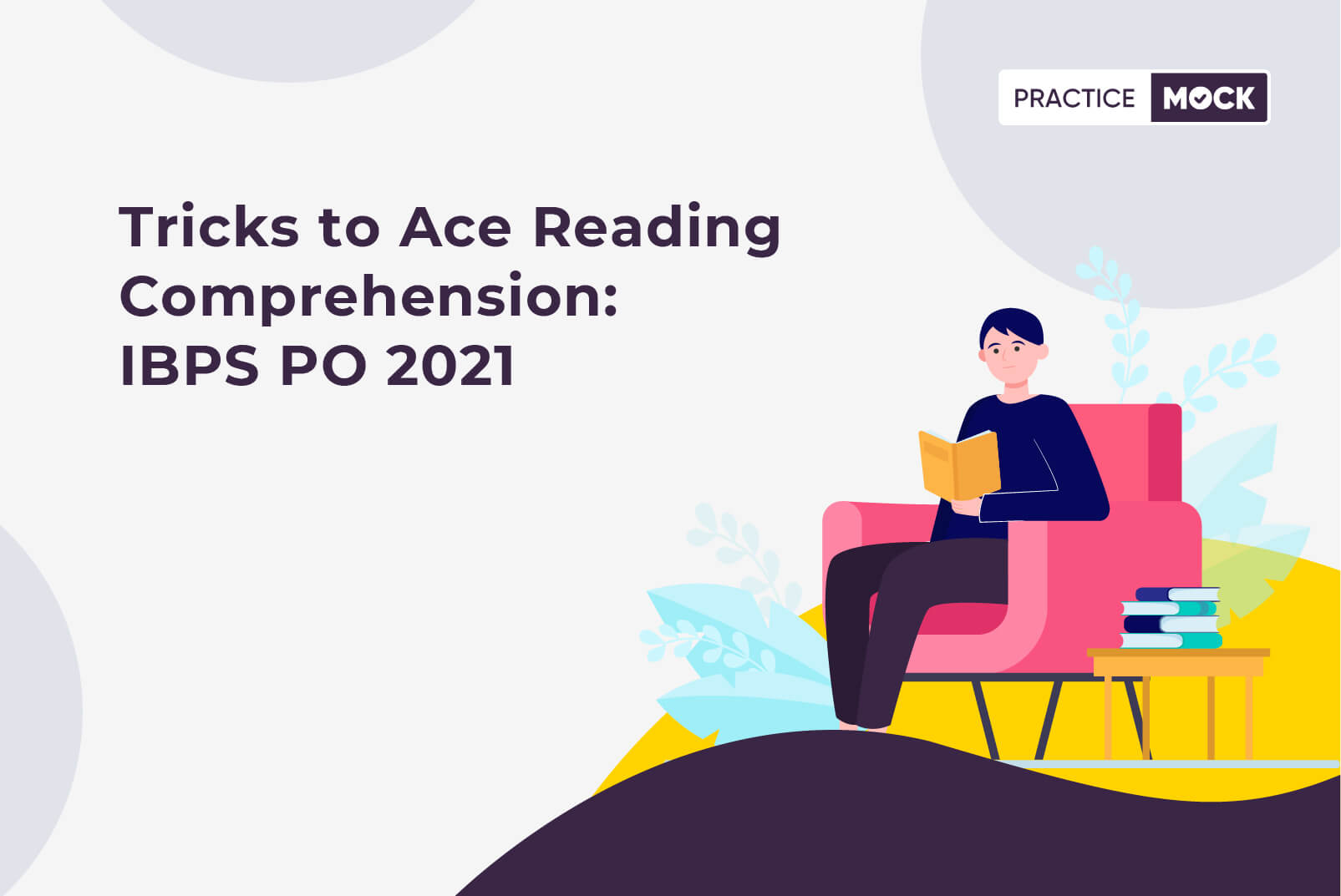 Tricks to Ace Reading Comprehension- IBPS PO 2021