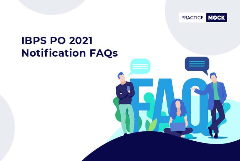 IBPS PO-2021 Notification FAQs