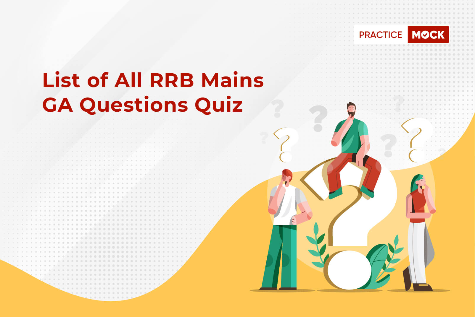 List of all RRB Clerk Mains GA Exam Questions Quiz (1)