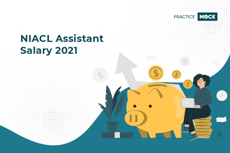 NIACL Assistant Salary 2021