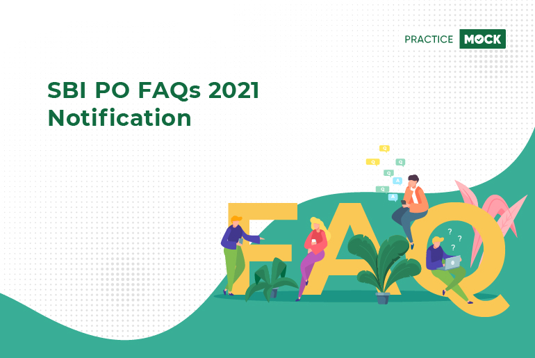 SBI PO FAQs 2021 Notification