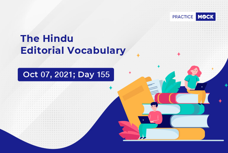 The Hindu Editorial Vocabulary– Oct 7, 2021; Day 155
