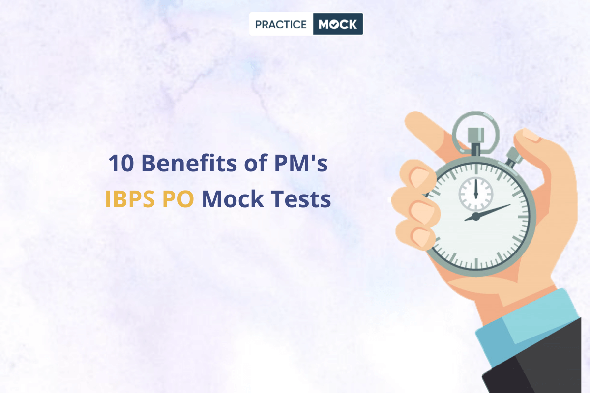 10 Benefits of PM's IBPS PO Mock Tests