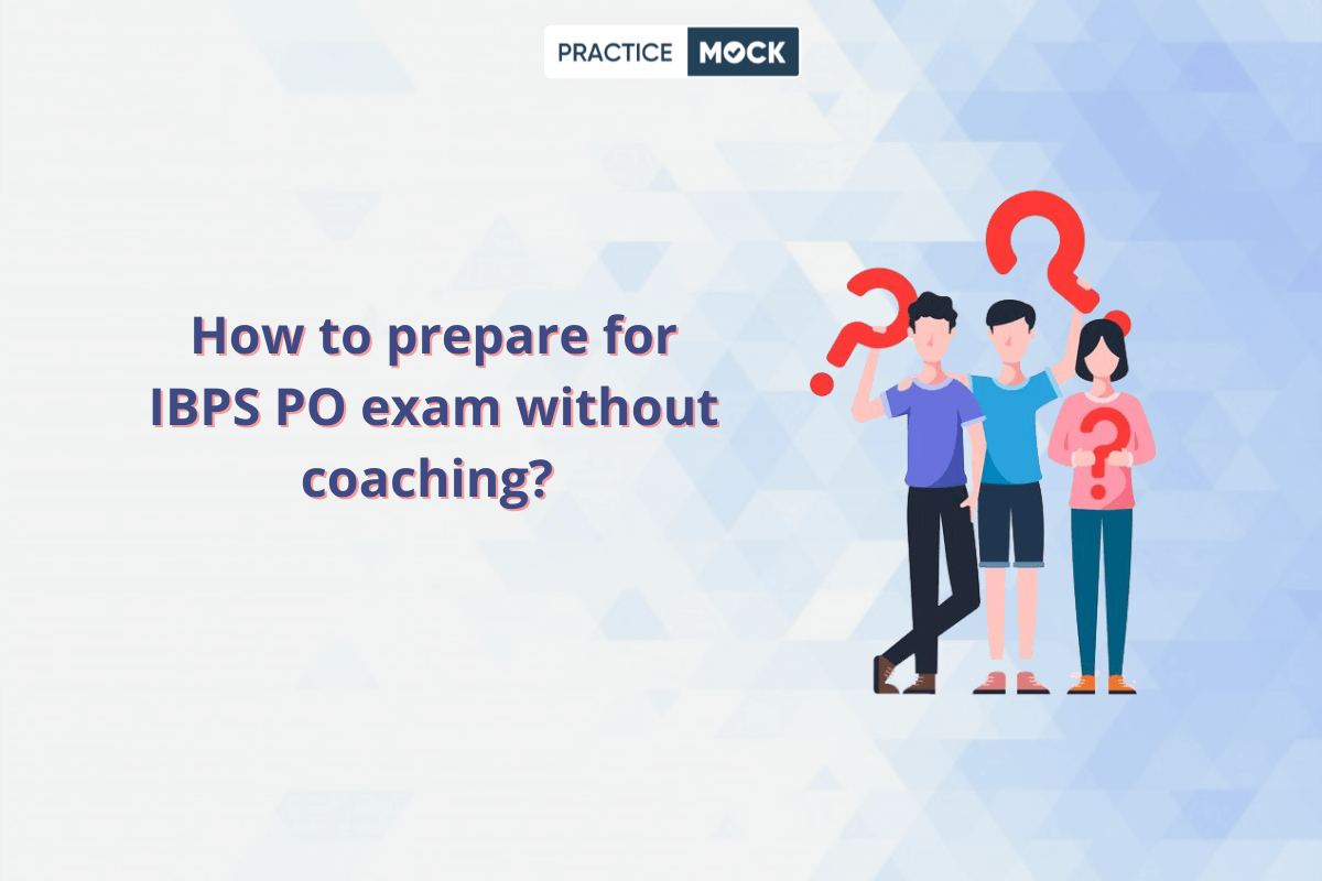How to prepare for IBPS PO exam without coaching?