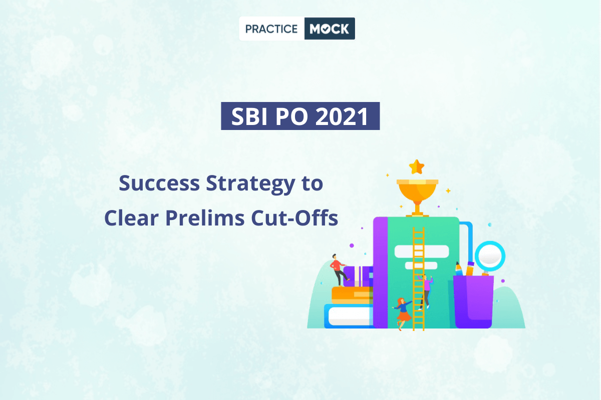 Success Strategy for SBI PO 2021 Prelims