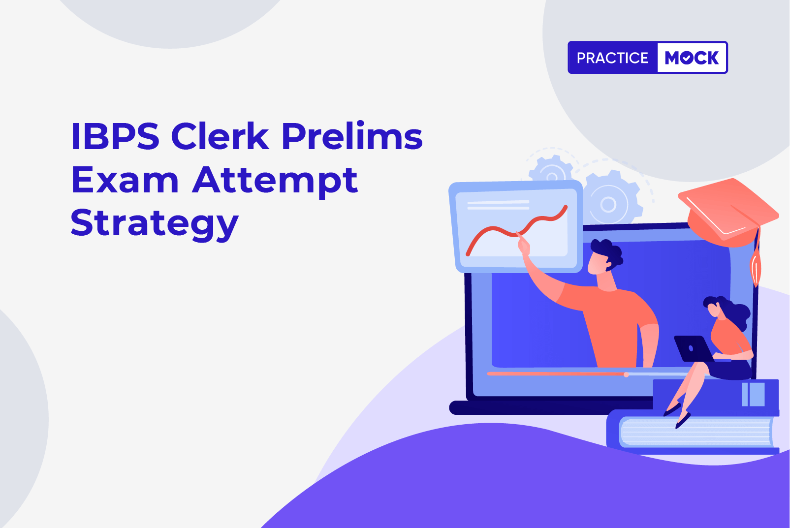IBPS Clerk Prelims Exam Attempt Strategy