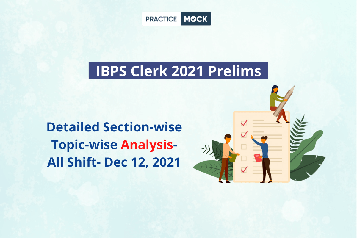 IBPS Clerk 2021 Prelims Section-wise Analysis- Dec 12