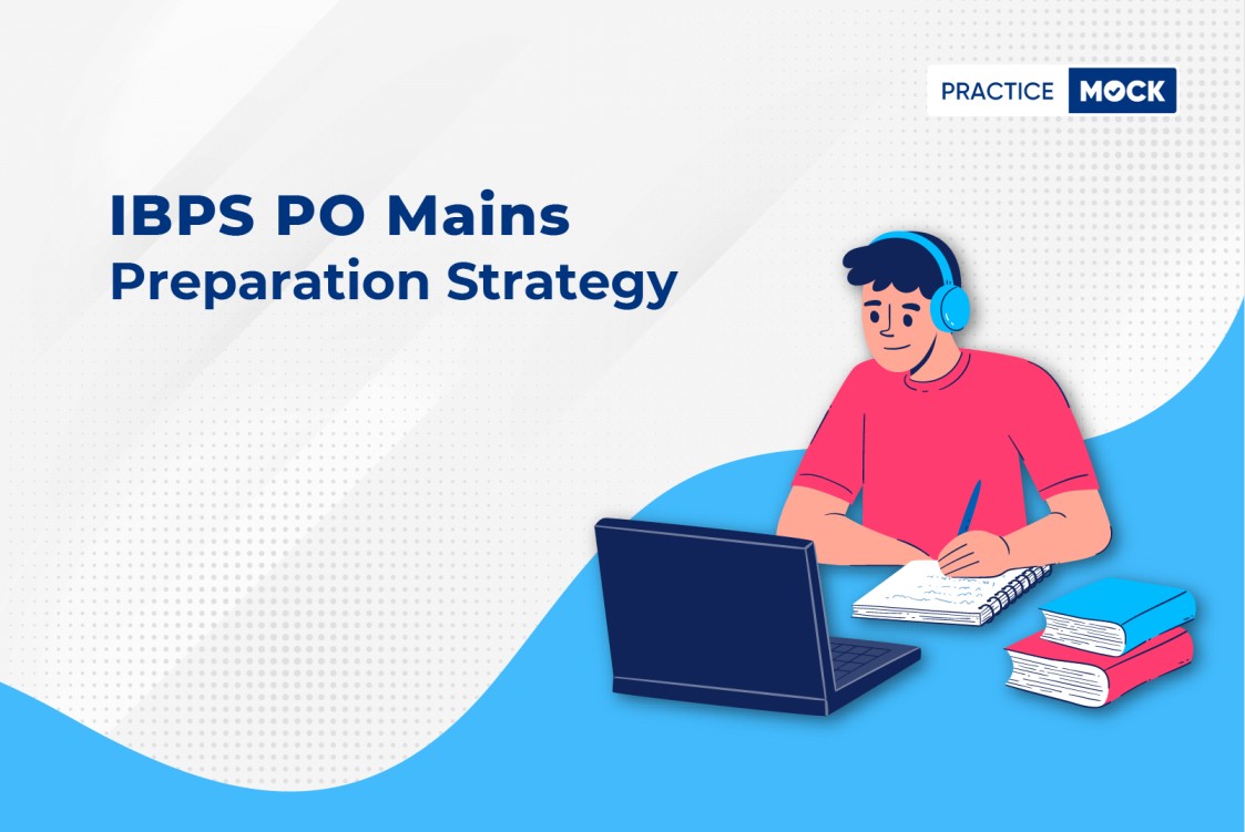 IBPS PO Mains Preparation Strategy