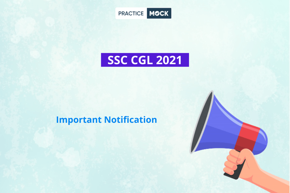 Imp. Notice- SSC CGL 2021 Applicants- Don't Miss