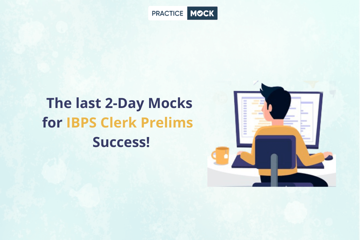 Last 2-Day Mocks for IBPS Clerk Prelims 2021