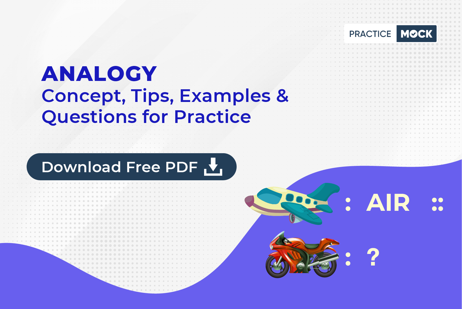 Analogy- Concept, Tips, Examples & Questions for Practice- Download Free PDF