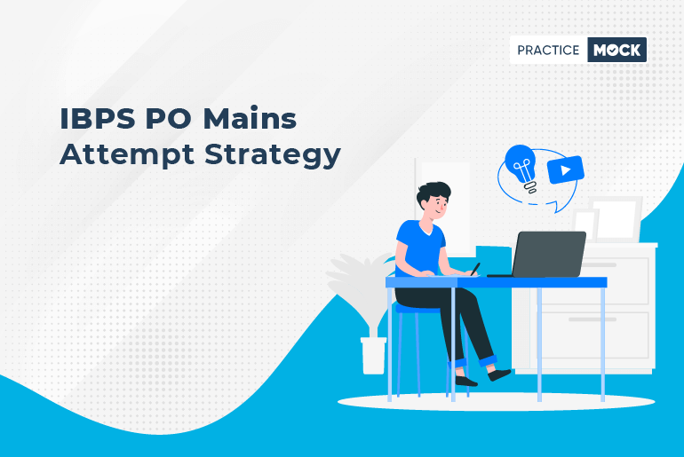 IBPS PO Mains Attempt Strategy