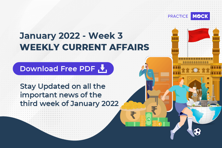January 2022 Current Affairs- Week 3- Download Free PDF