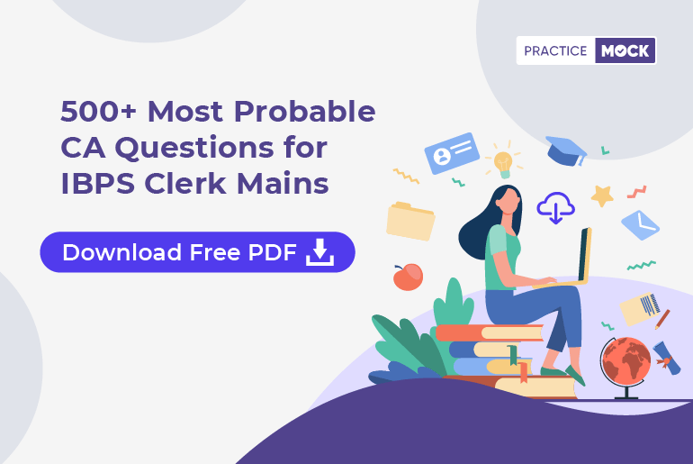 Most Probable CA Questions for IBPS Clerk 2021 Mains- Download Free PDF