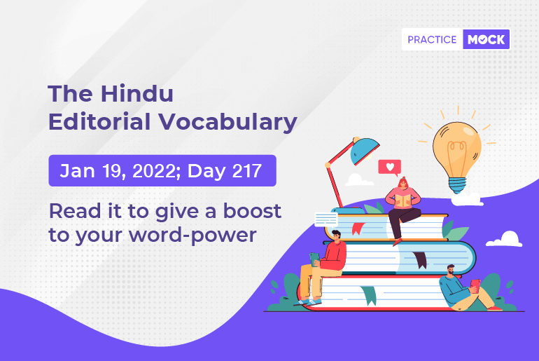 The Hindu Editorial Vocabulary– Jan 19, 2022; Day 217