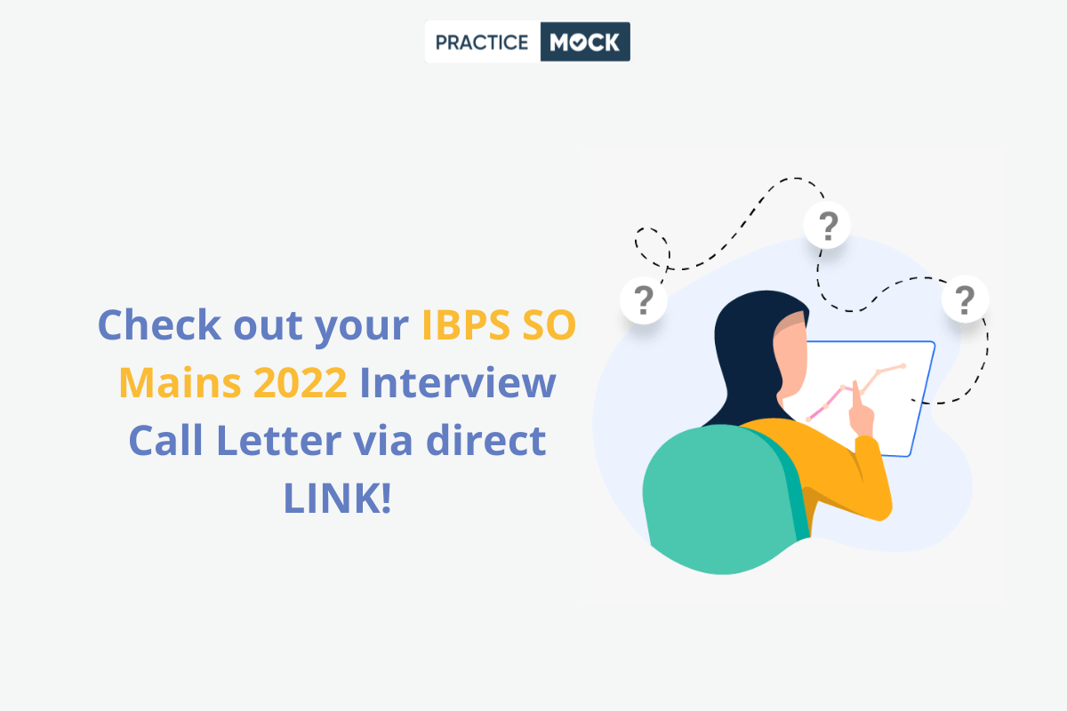 IBPS SO Mains Interview call letter 2022 Out-Check out Important Dates!