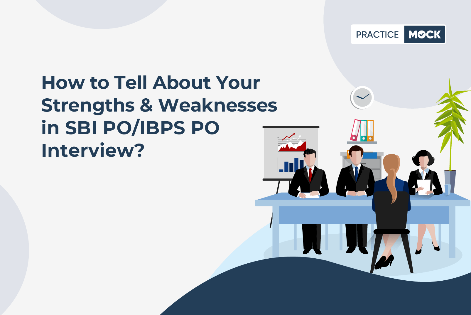 How to talk about your Strengths/Weaknesses in SBI PO/IBPS PO Interview?