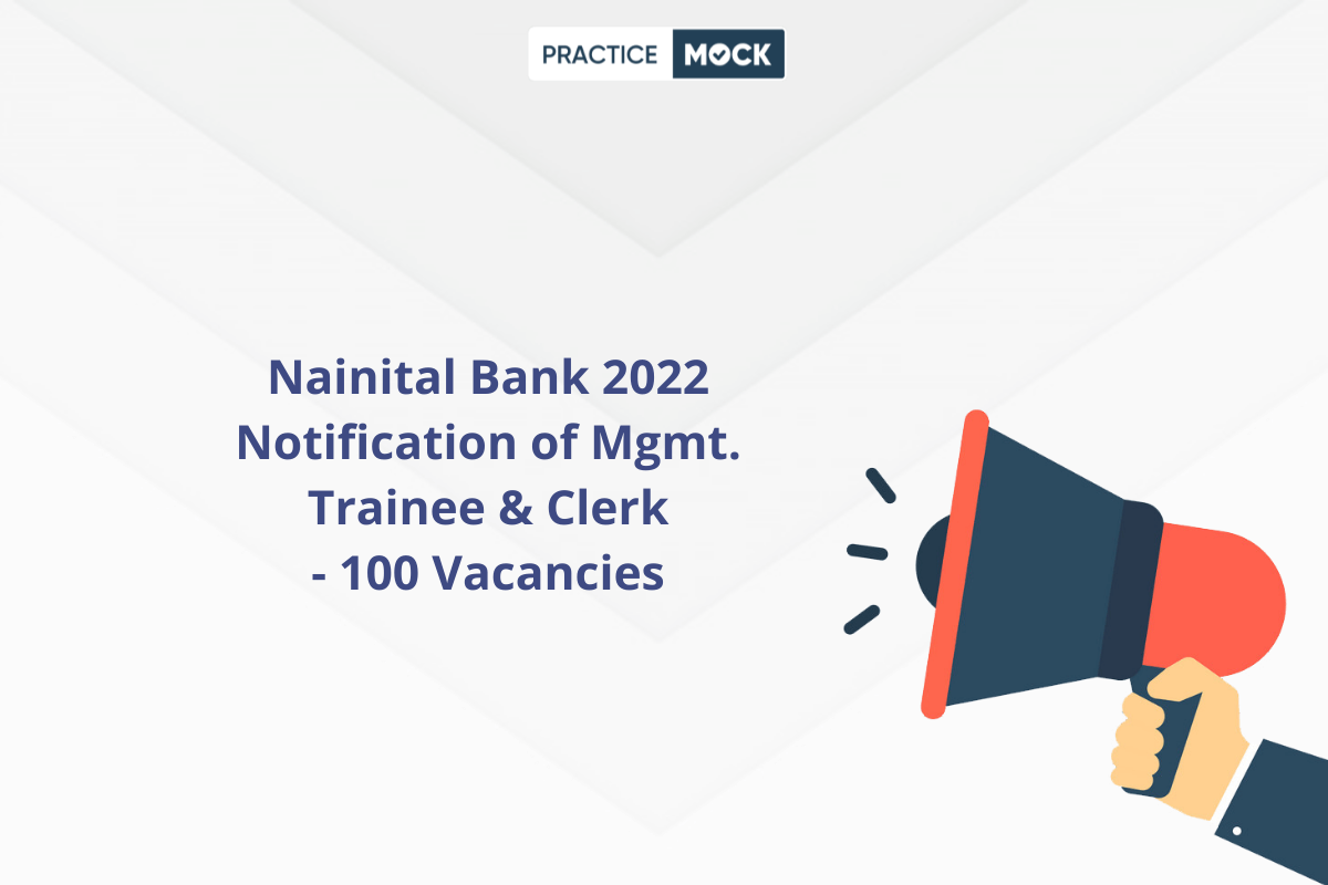 Nainital Bank 2022 Notification of Mgmt. Trainee & Clerk- 100 Vacancies