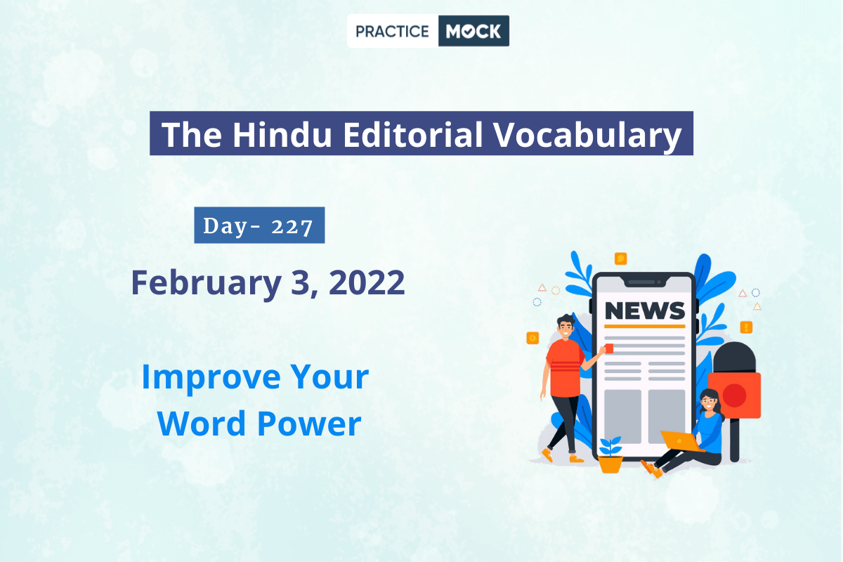 The Hindu Editorial Vocabulary– Feb 3, 2022; Day 227