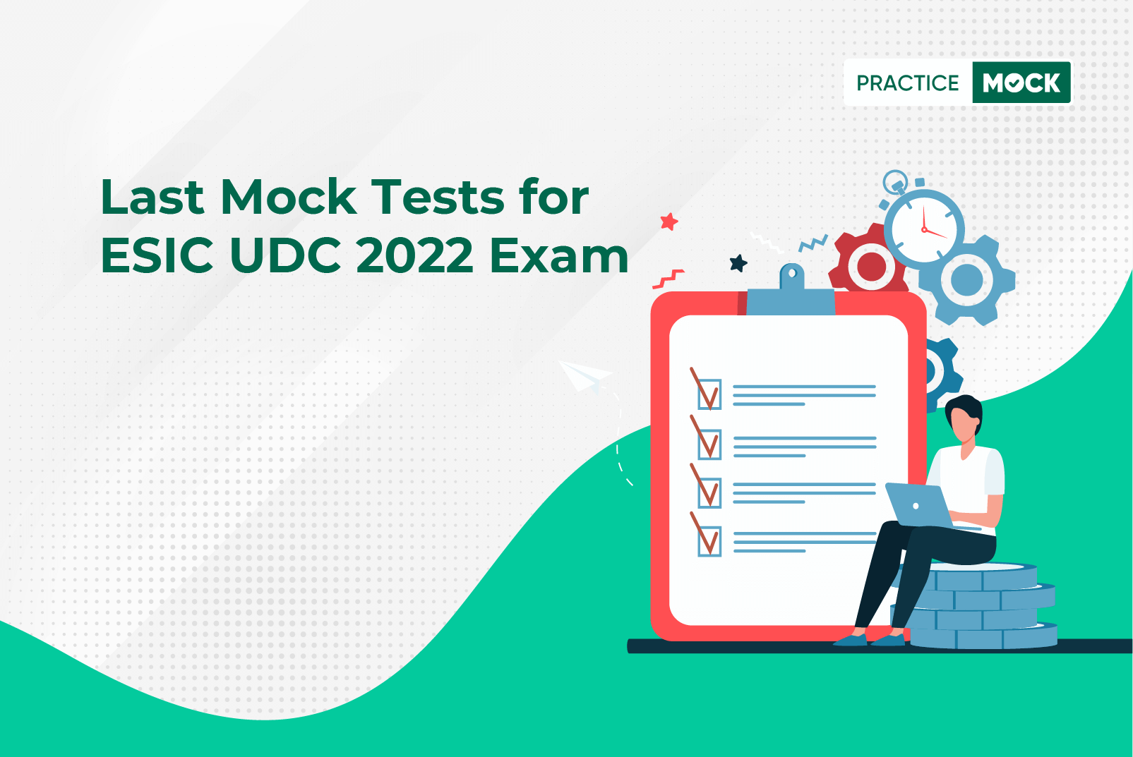 Last Mock Tests for ESIC UDC 2022 Exam