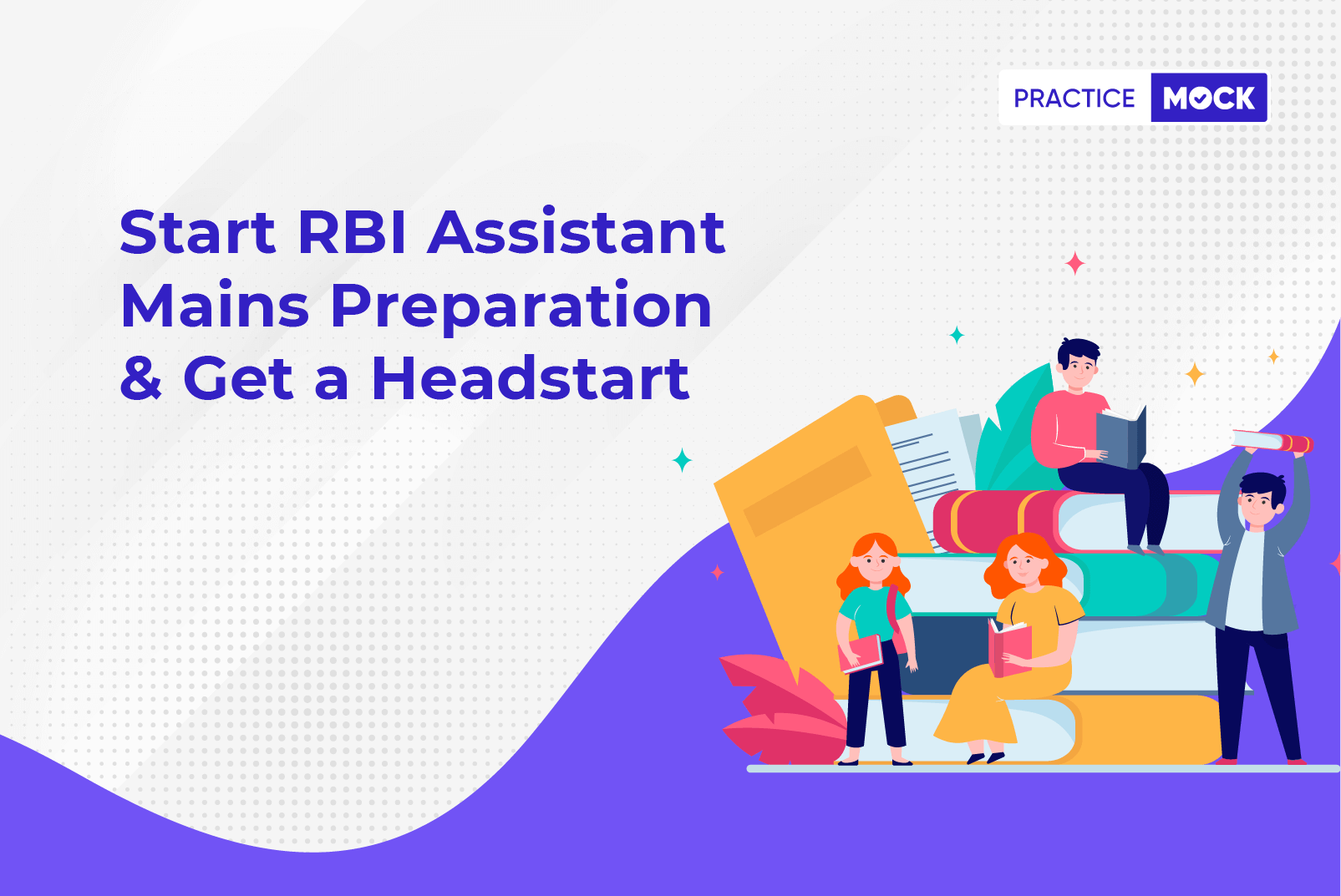 Start RBI Asst. Mains Prep. & Get a Headstart