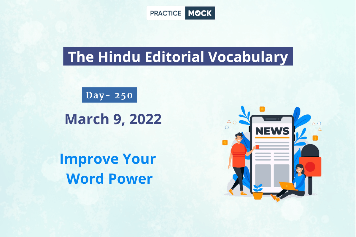 The Hindu Editorial Vocabulary– Mar 9, 2022; Day 250