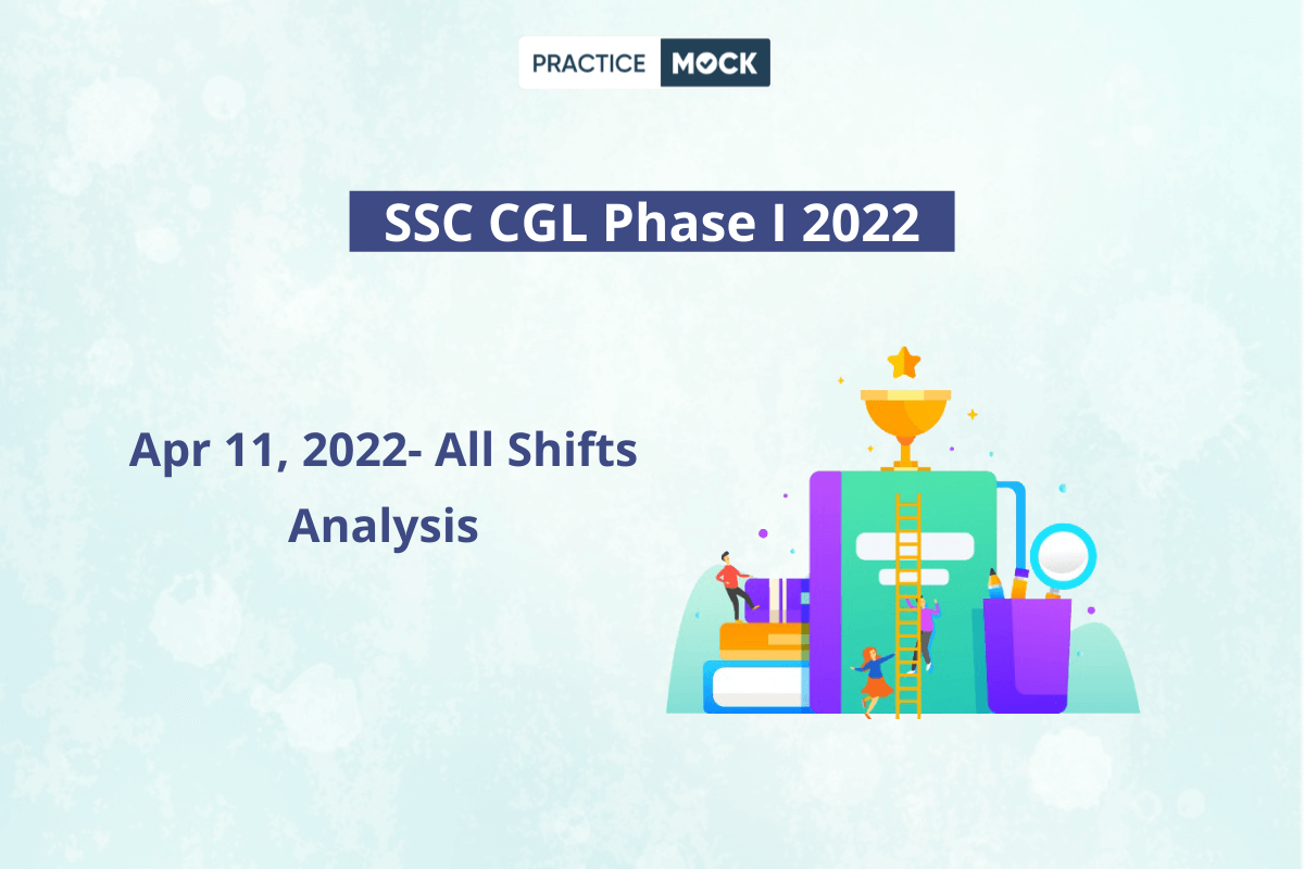 SSC CGL Phase I Analysis- Apr 11, 2022- All Shifts