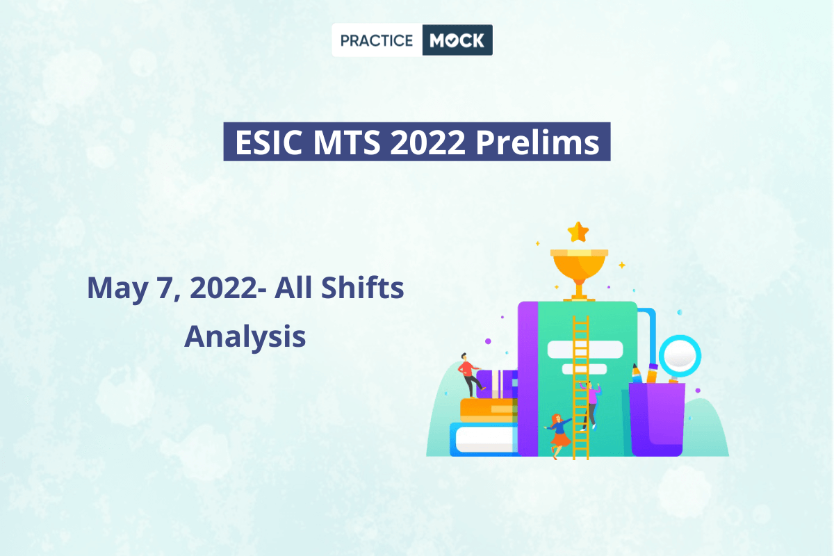 ESIC MTS 2022 Detailed Analysis- May 7- All Shifts