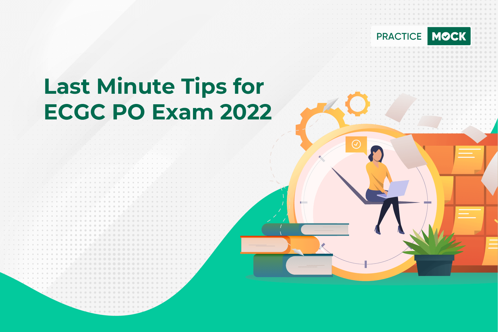 ECGC PO 2022 Exam-Last Minute Tips for Success