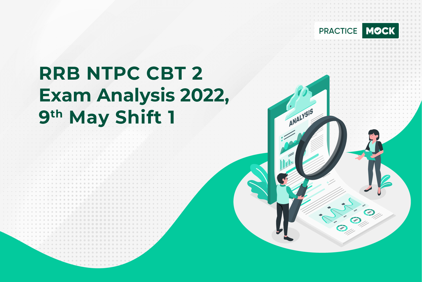 RRB NTPC 2022 CBT 2 Exam Analysis- May 9- Shift 1