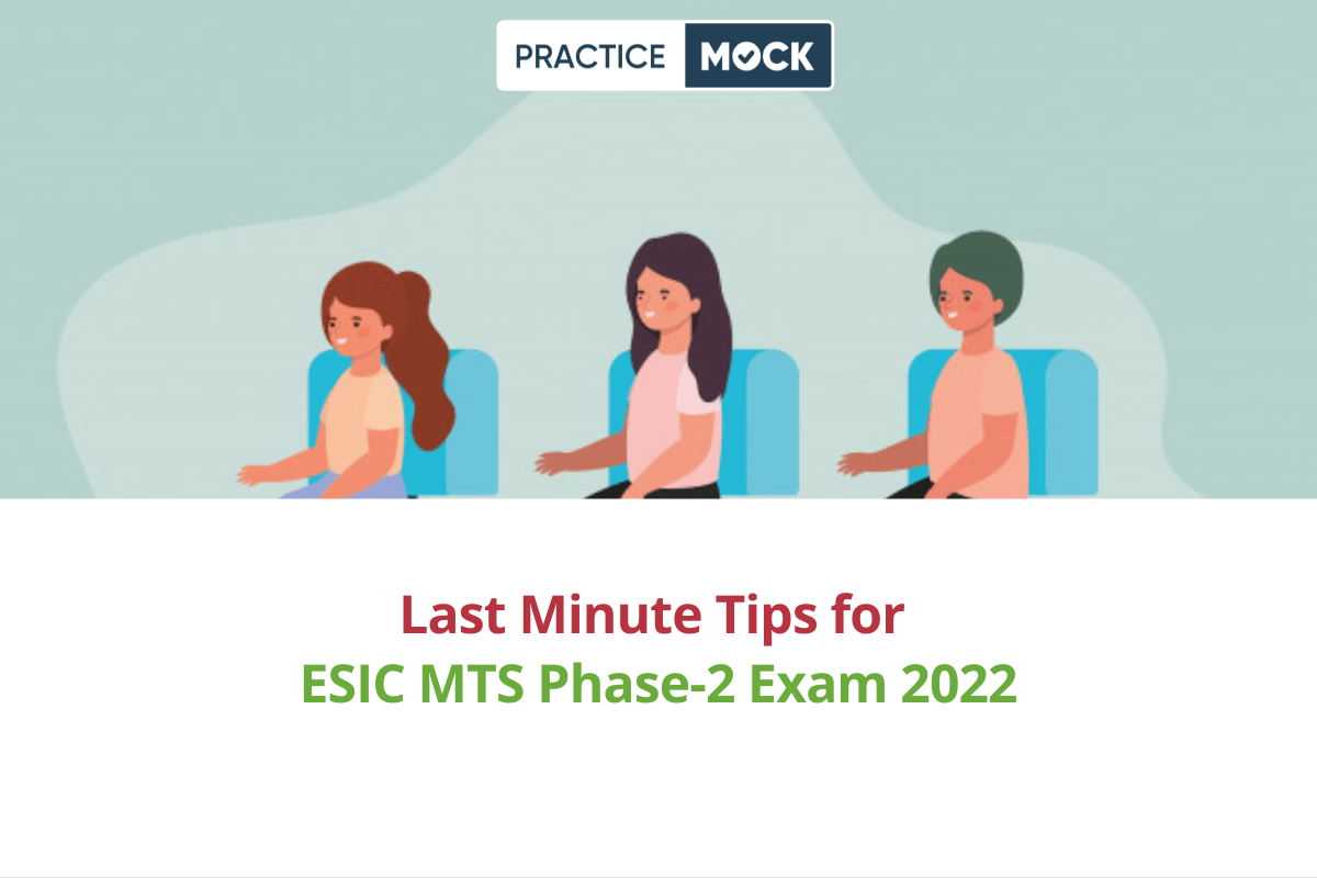 Last Minute Tips for ESIC MTS Phase-2 Exam 2022