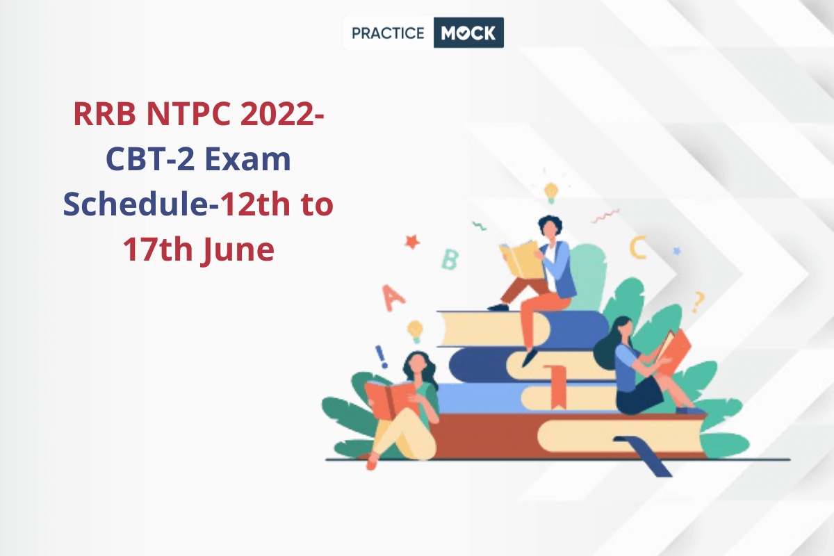RRB NTPC 2022 Zone-wise CBT-2 Level 5,3,2 Exam Schedule-12th to 17th June