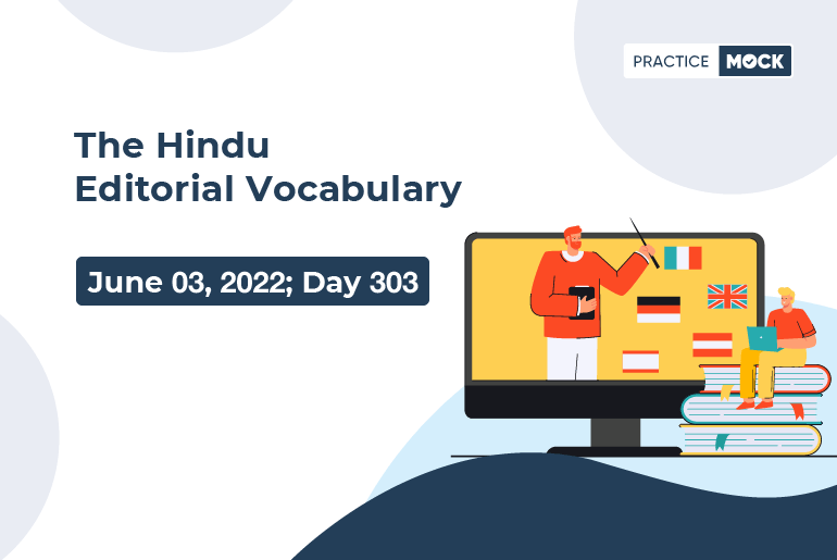 The Hindu Editorial Vocabulary– Jun 3, 2022; Day 303