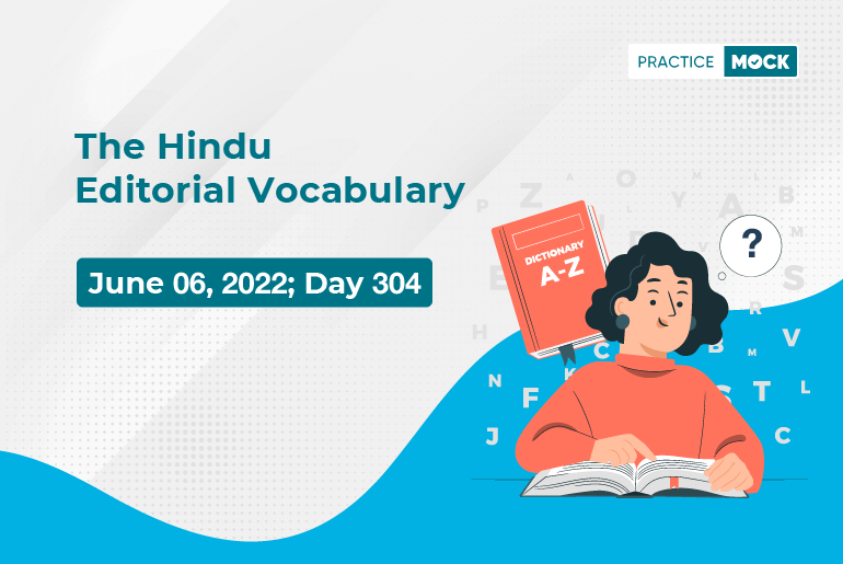 The Hindu Editorial Vocabulary– Jun 6, 2022; Day 304