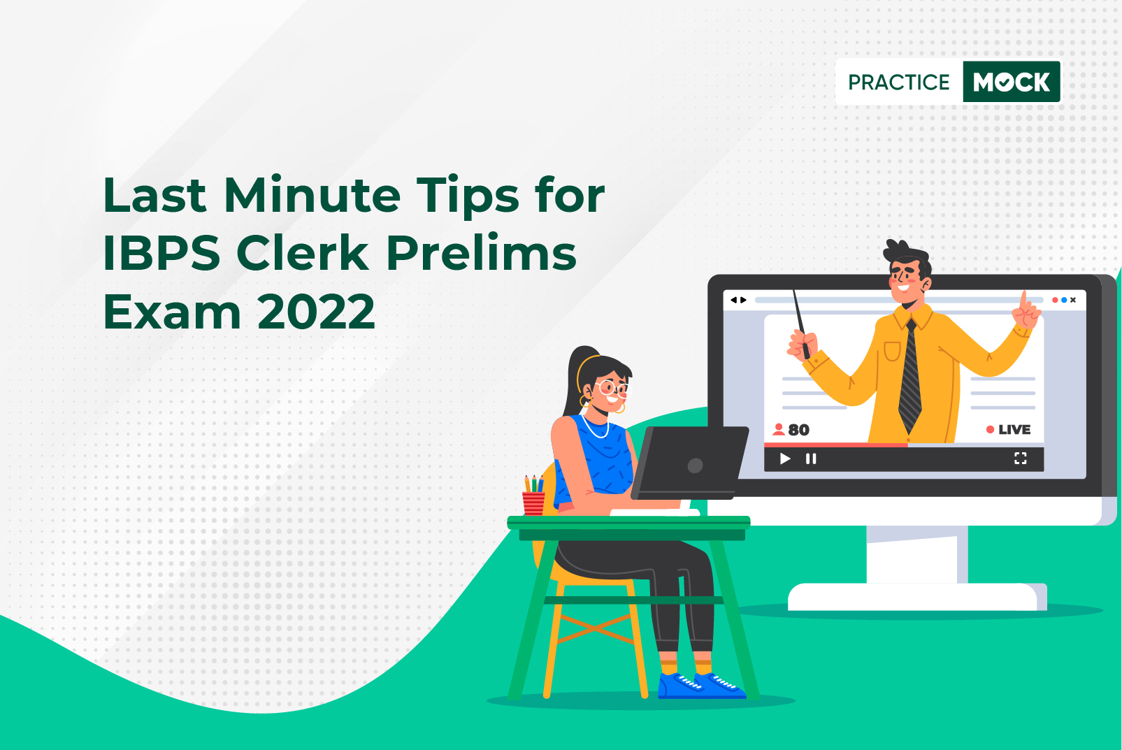 Last minute tips for IBPS Clerk Prelims Exam 2022