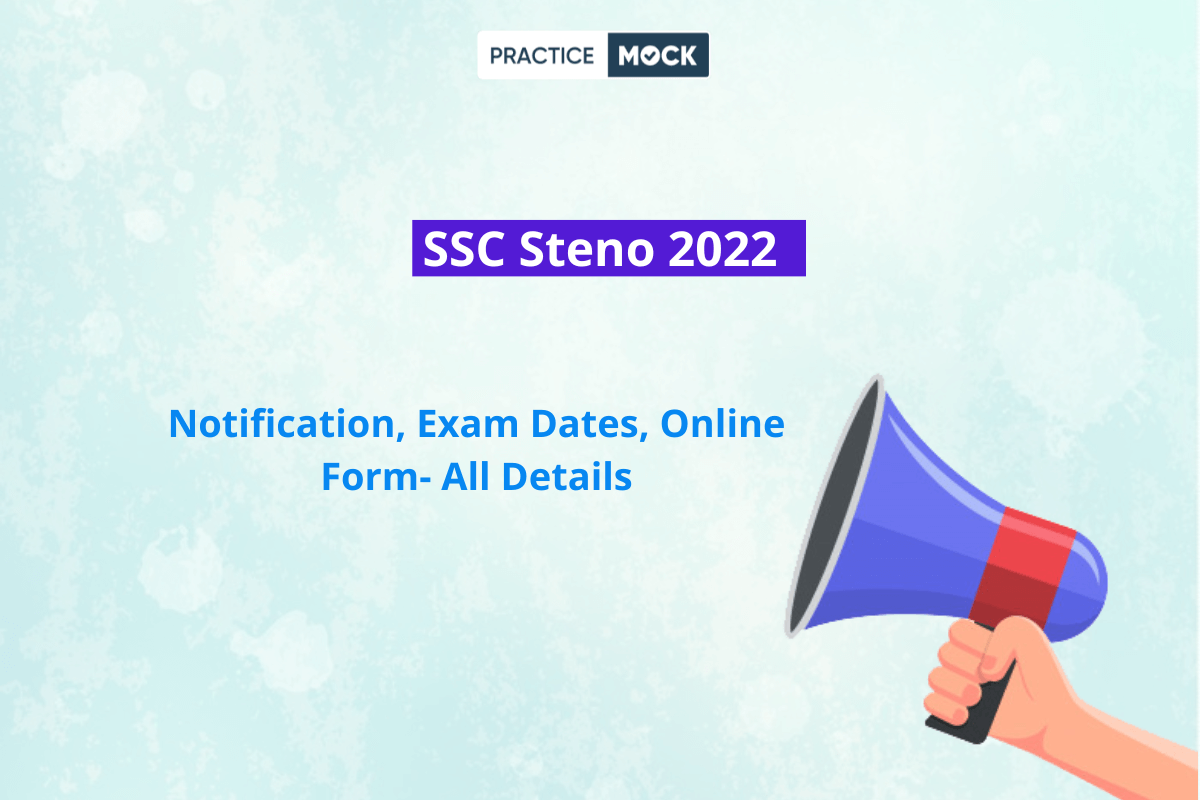 SSC Stenographer 2022 Notification, Exam Dates, Online Form