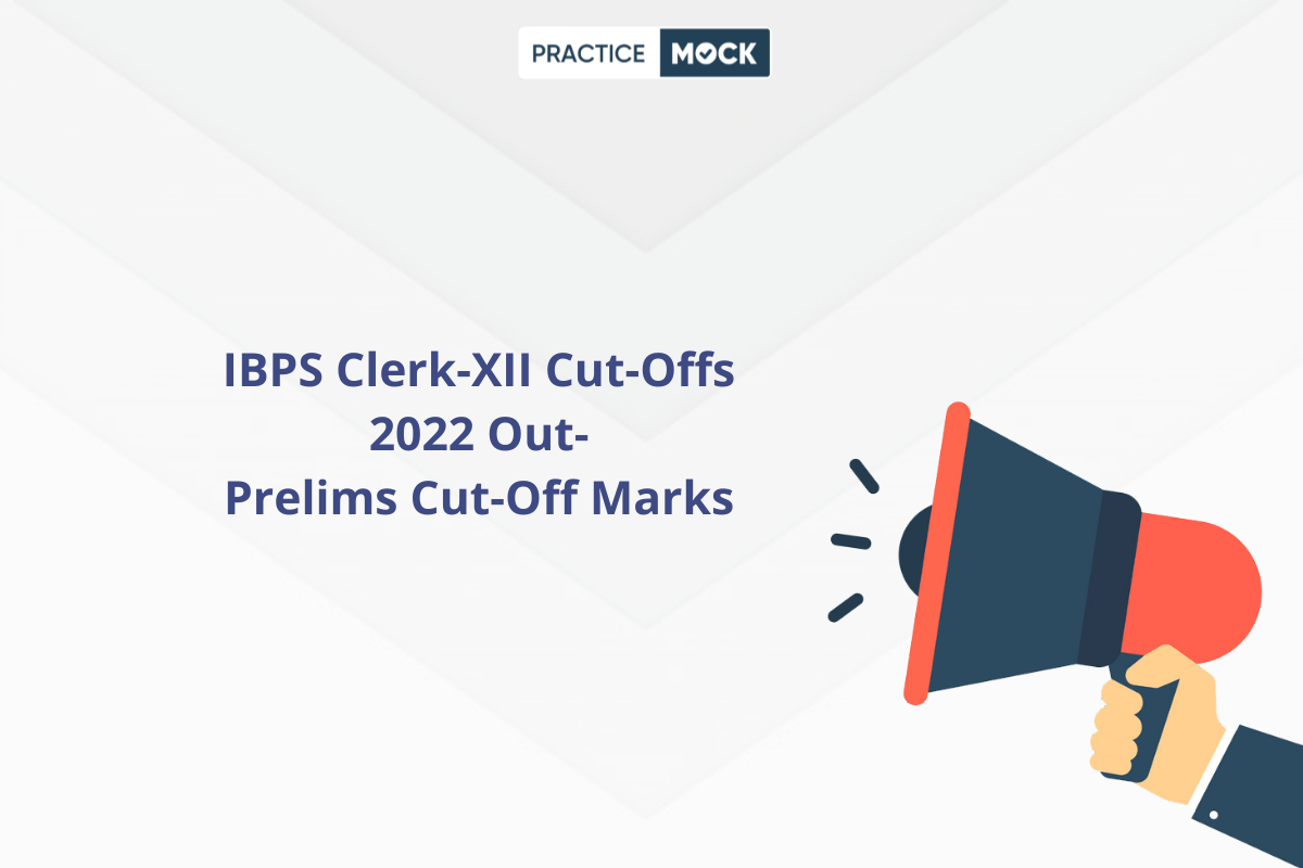 IBPS Clerk-XII Cut-Offs 2022 Out, Prelims Cut-Off Marks