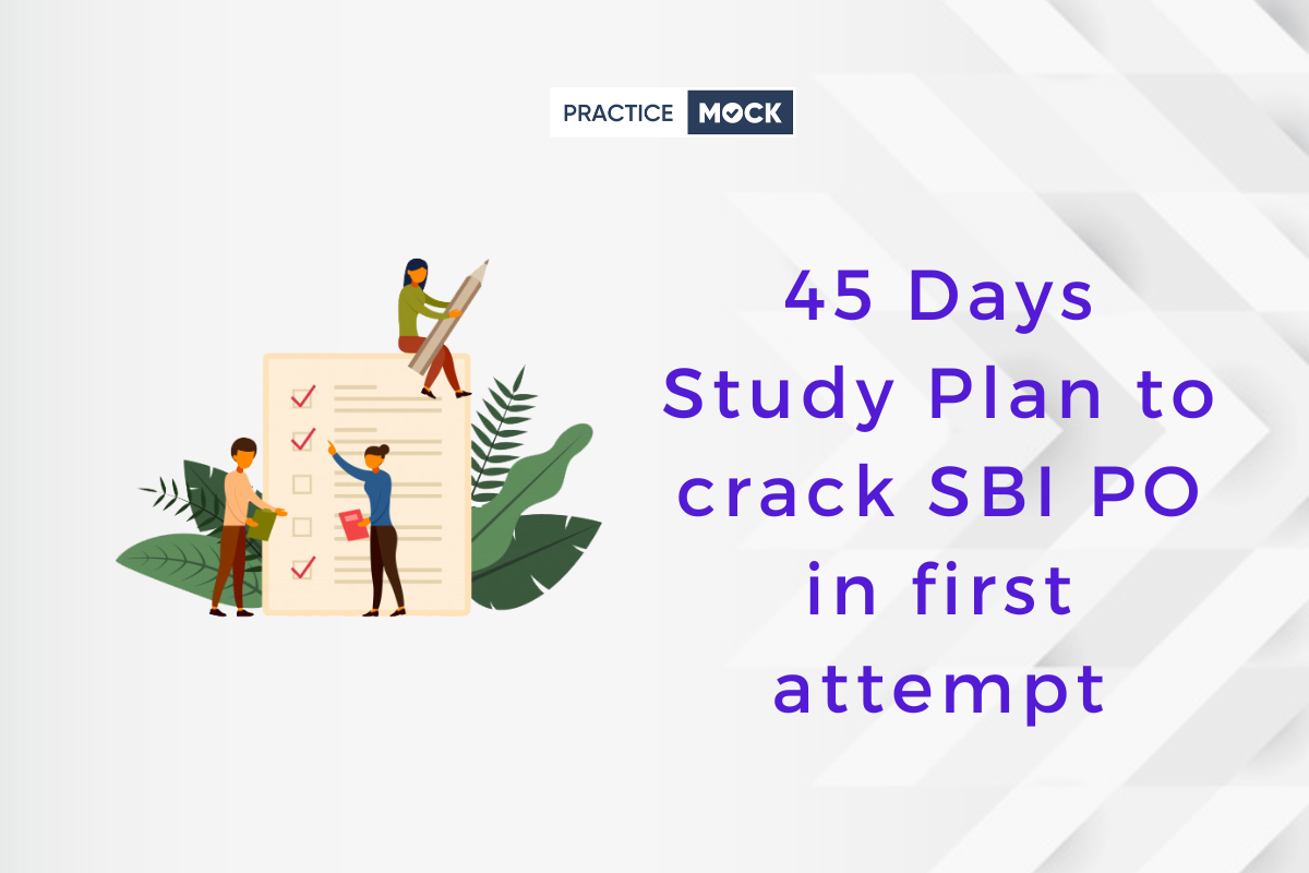 45 Days Study Plan to crack SBI PO in first attempt