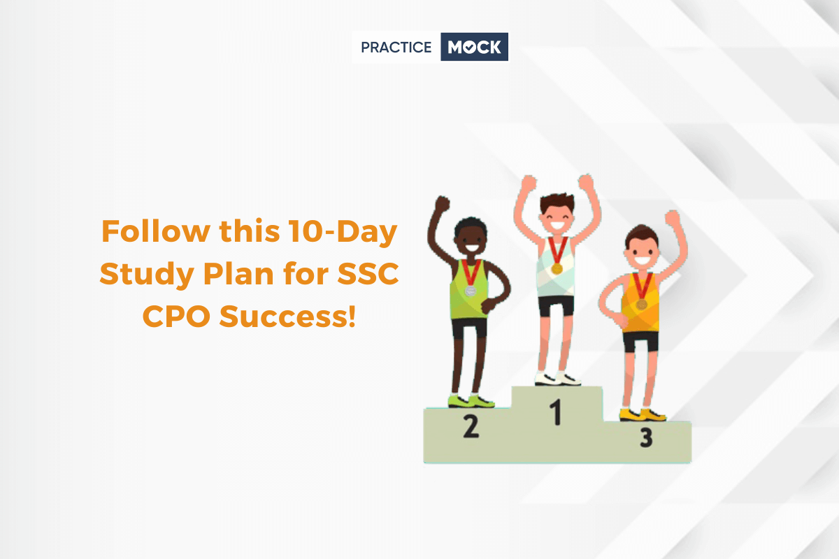 SSC CPO 2022: 10 Days Study Plan to Crack SSC CPO Exam