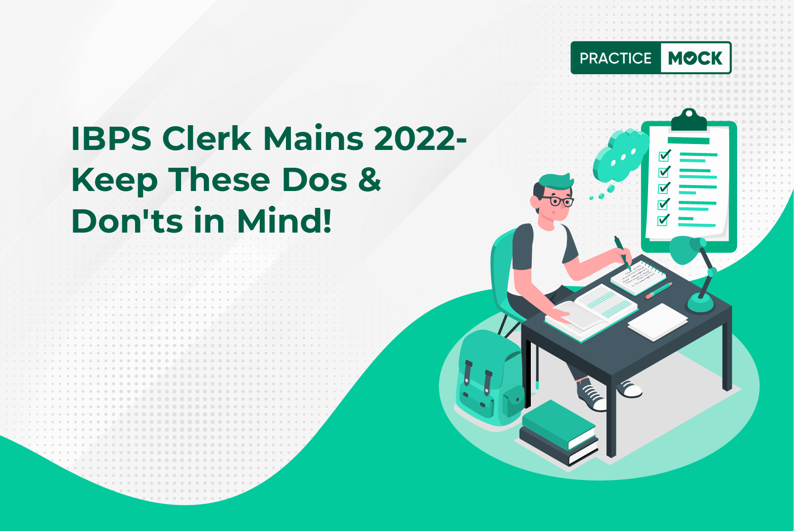 Do's and Don'ts for IBPS Clerk Mains Exam 2022