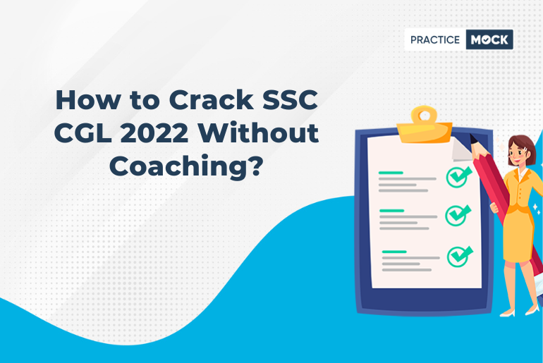 How To Crack SSC CGL 2022 Without Coaching PracticeMock