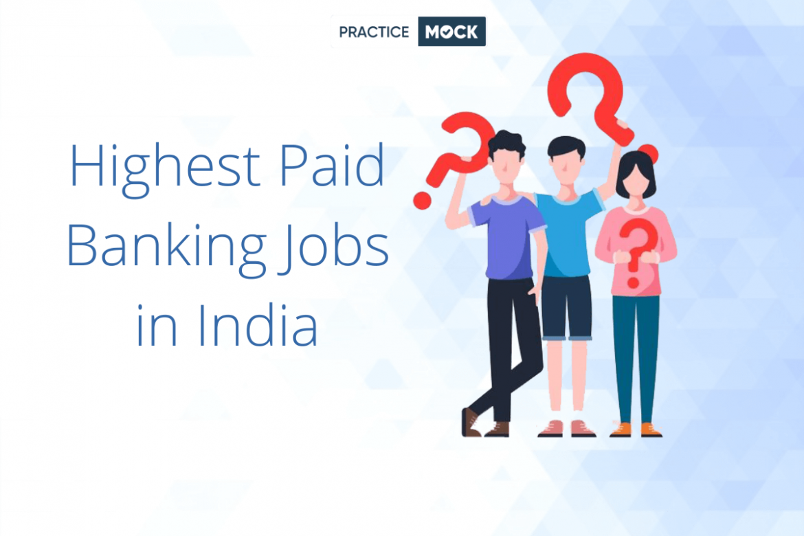 Indian Highest Paid Banking Jobs- Don’t Miss These Details