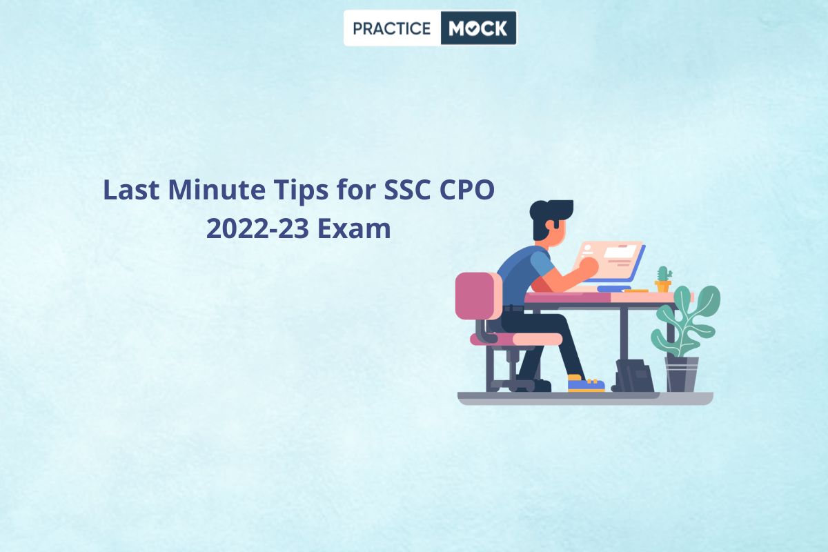Last Minute Tips for SSC CPO 2022-23 Exam