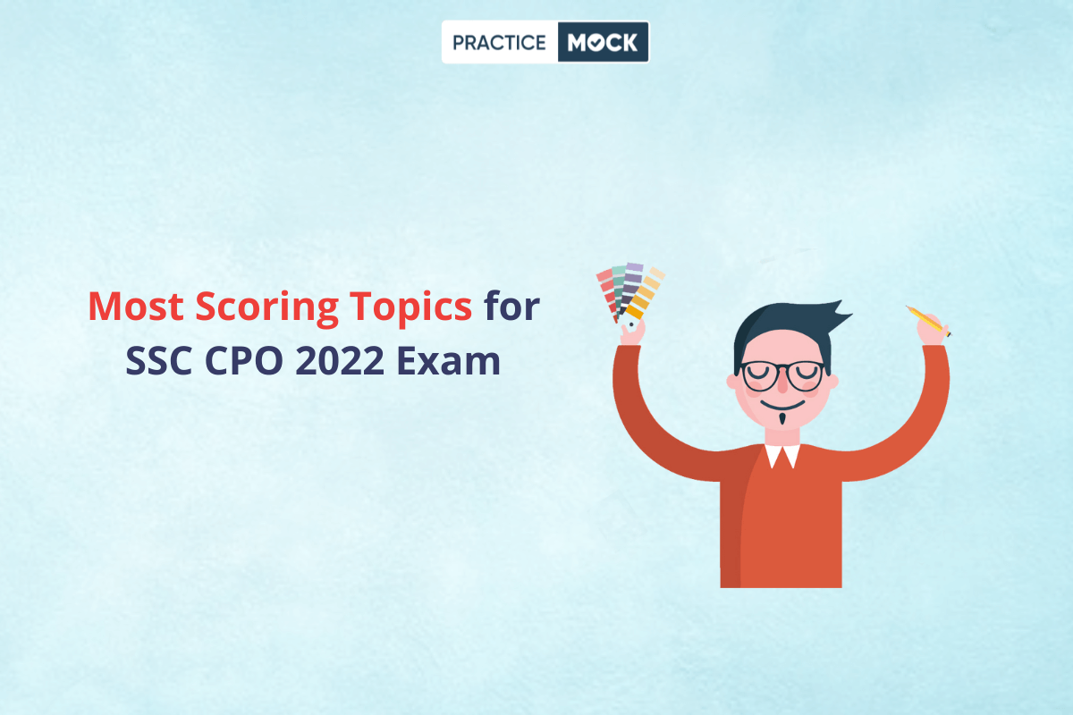 Most Scoring Topics For SSC CPO 2022 Exam PracticeMock