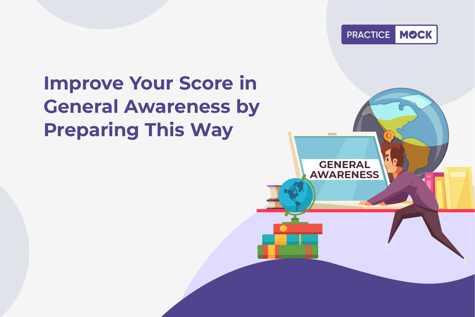 Improve Your Score in General Awareness by Preparing This Way
