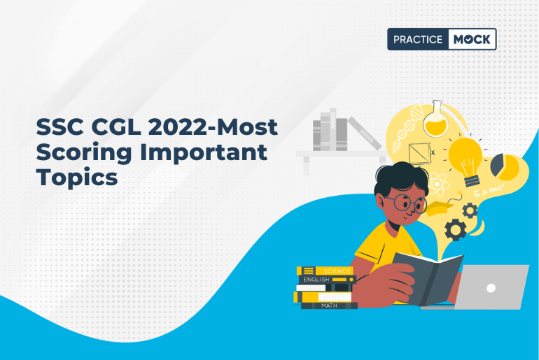 SSC CGL 2022-Most Scoring and Important Topics